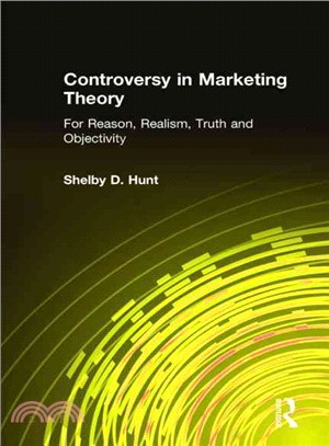 Controversy in Marketing Theory ― For Reason, Realism, Truth, and Objectivity
