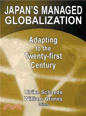 Japan's Managed Globalization — Adapting to the Twenty-First Century