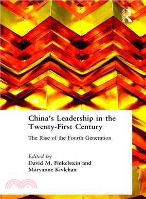 China's Leadership in the Twenty-First Century ― The Rise of the Fourth Generation
