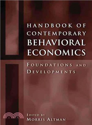 Handbook of contemporary behavioral economics :foundations and developments /