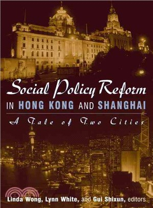 Social Policy Reform in Hong Kong and Shanghai—A Tale of Two Cities