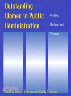 Outstanding Women In Public Administration ─ Leaders, Mentors, And Pioneers