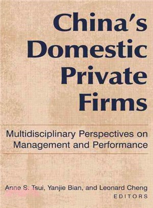 China's Domestic Private Firms ― Multidisciplinary Perspectives on Management And Performance
