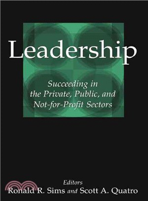 Leadership ─ Succeeding In The Private, Public, And Not-for-profit Sectors