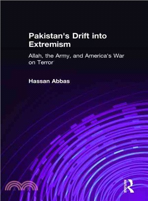 Pakistan's Drift Into Extremism ― Allah, The Army, And America's War On Terror