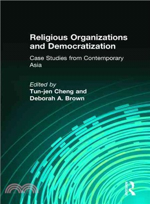 Religious Organizations And Democratization — Case Studies From Contemporary Asia