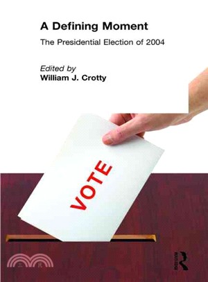 A Defining Moment ― The Presidential Election Of 2004