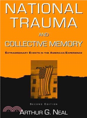 National Trauma And Collective Memory: Extraordinary Events In The American Experience