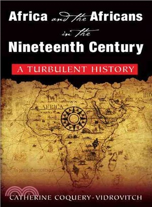 Africa and the Africans in the Nineteeth Century ─ A Turbulent History