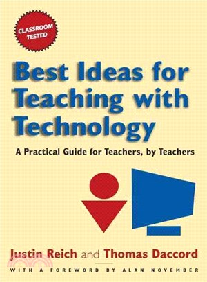 Best Ideas for Teaching with Technology ─ A Practical Guide for Teachers, by Teachers