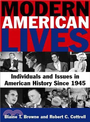 Modern American Lives: Individuals and Issues in American History Since 1945