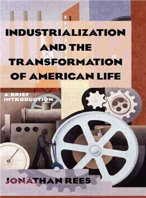 Industrialization and the Transformation of American Life—A Brief Introduction