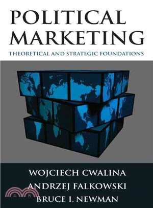 Political Marketing: Theorectical and Strategic Foundations