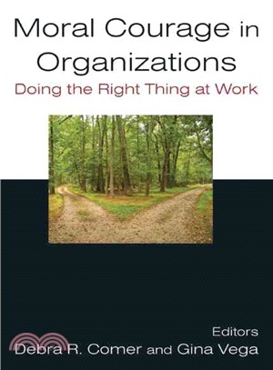 Moral Courage in Organizations ─ Doing the Right Thing at Work