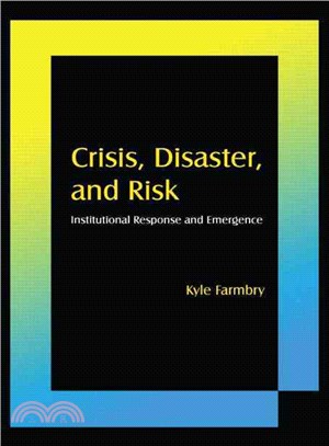 Crisis, Disaster, and Risk—Institutional Response and Emergence