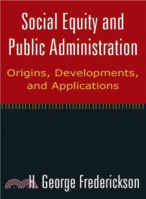 Social Equity and Public Administration ─ Origins, Developments and Applications
