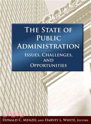 The State of Public Administration: Issues, Challenges, and Opportunitites