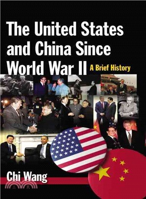 The United States and China Since World War II — A Brief History