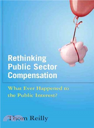 Rethinking Public Sector Compensation ─ What Ever Happened to the Public Interest?