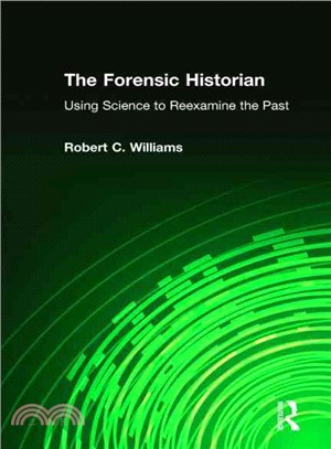 The Forensic Historian ─ Using Science to Reexamine the Past