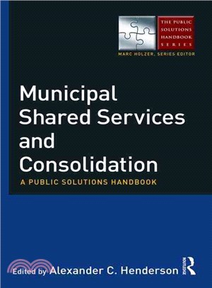 Municipal Shared Services and Consolidation ― A Public Solutions Handbook