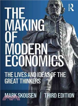 The Making of Modern Economics ─ The Lives and Ideas of the Great Thinkers