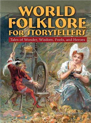 World Folklore for Storytellers ─ Tales of Wonder, Wisdom, Fools, and Heroes