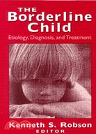 The Borderline Child: Etiology, Diagnosis, and Treatment