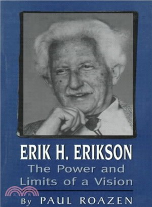 Erik H. Erikson ― The Power and Limits of a Vision