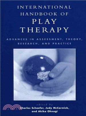 International Handbook Of Play Therapy ─ Advances In Assessment, Theory, Research And Practice