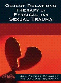 Object Relations Therapy of Physical and Sexual Trauma