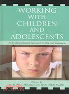 Working With Children And Adolescents: An Evidence-based Approach to Risk And Resilience