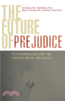 The Future of Prejudice：Psychoanalysis and the Prevention of Prejudice
