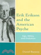 Erik Erikson and the American Psyche ─ Ego, Ethics and Evolution