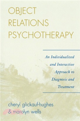 Object Relations Psychotherapy：An Individualized and Interactive Approach to Diagnosis and Treatment