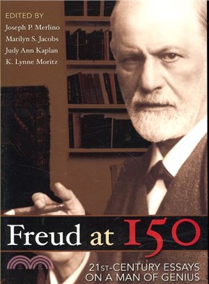 Freud at 150 ─ 21st-Century Essays on a Man of Genius