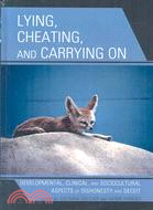 Lying, Cheating, and Carrying on: Developmental, Clinical, and Sociocultural Aspects of Dishonesty and Deceit