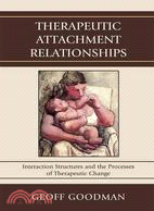 Therapeutic Attachment Relationships ─ Interaction Structures and the Processes of Therapeutic Change
