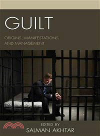 Guilt—Origins, Manifestations, and Management