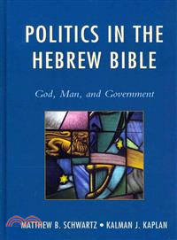 Politics in the Hebrew Bible ─ God, Man, and Government