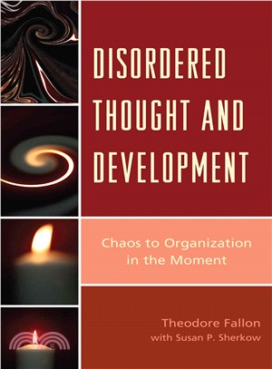 Disordered Thought and Development ― Chaos to Organization in the Moment