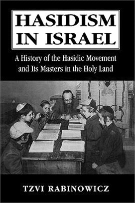 Hasidism in Israel ─ A History of the Hasidic Movement and Its Masters in the Holy Land