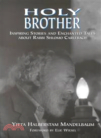 Holy Brother ― Inspiring Stories and Enchanted Tales About Rabbi Shlomo Carlebach