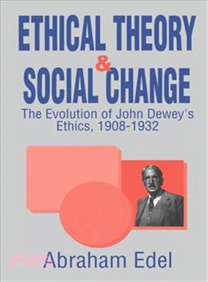 Ethical Theory and Social Change ― The Evolution of John Dewey's Ethics, 1908-1932