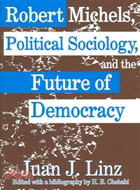 Robert Michaels, Political Sociology And the Future of Democracy