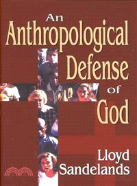 An Anthropological Defense of God