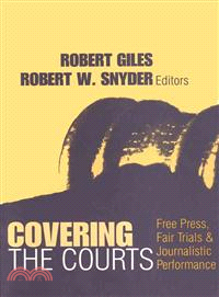 Covering the Courts—Free Press, Fair Trials & Journalistic Performance