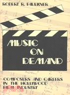Music on Demand: Composers and Careers in the Hollywood Fild Industry