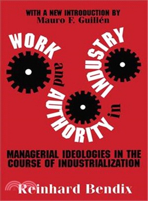 Work and Authority in Industry ─ Managerial Ideologies in the Course of Industrialization