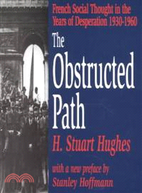 The Obstructed Path — French Social Thought in the Years of Desperation 1930-1960